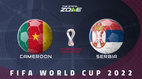 cameroon v serbia prediction|Cameroon vs Serbia: World Cup 2022 prediction, kick.